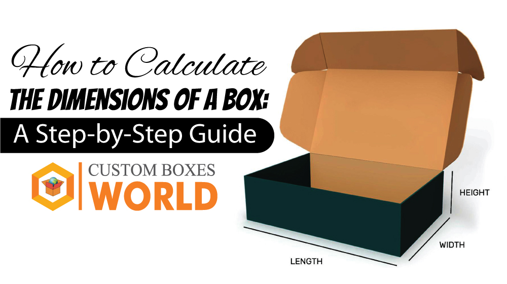 How to Calculate the Dimensions of a Box: A Step-by-Step Guide