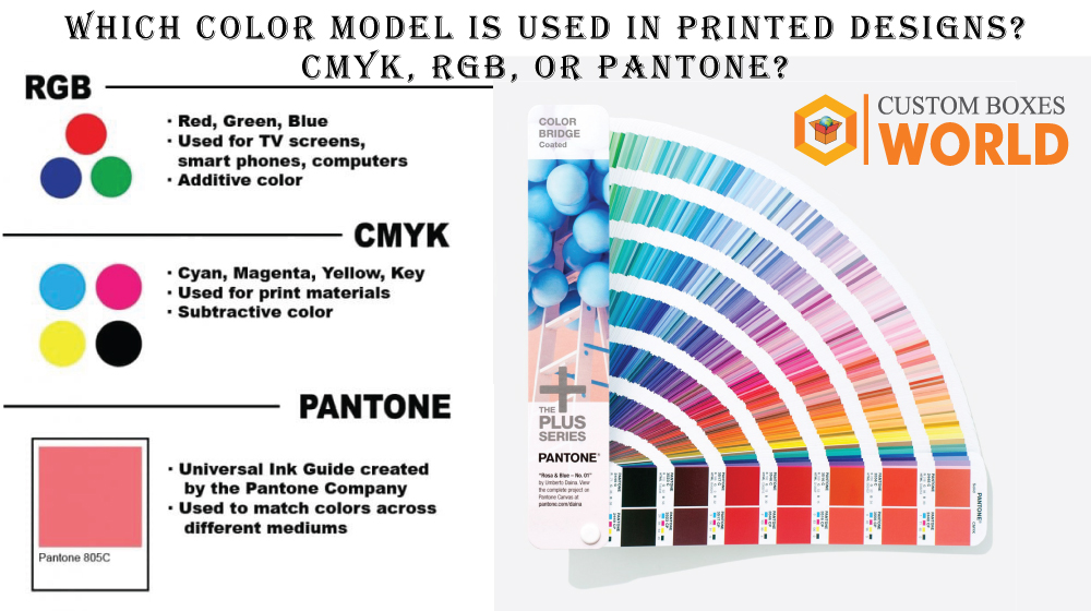 Which Color Model is Used in Printed Designs? CMYK, RGB, or Pantone?