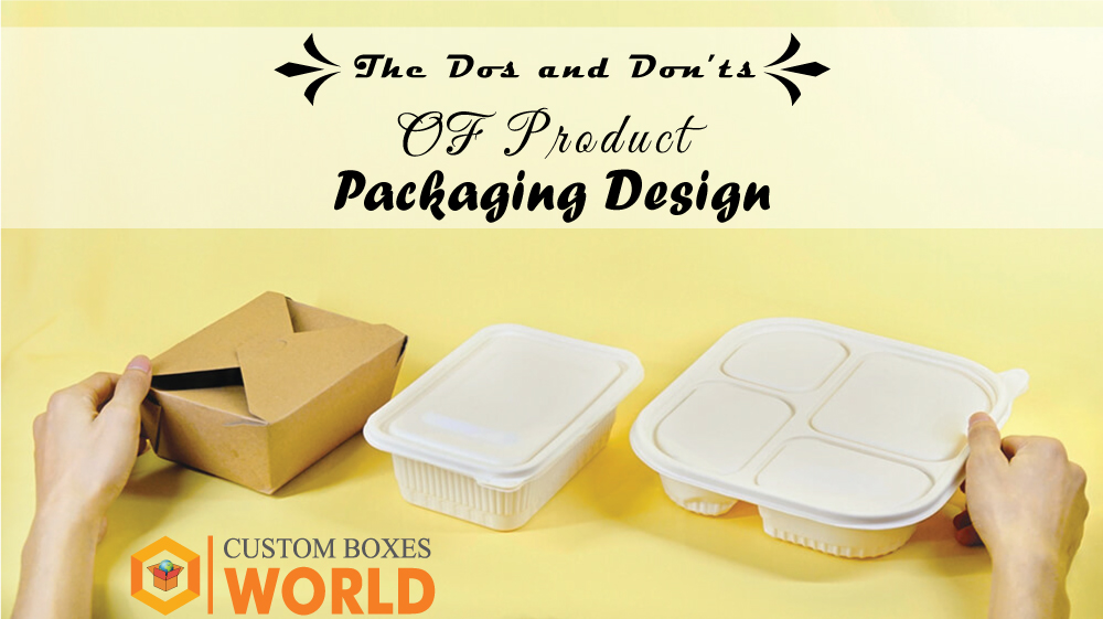 The Dos and Don’ts of Product Packaging Design