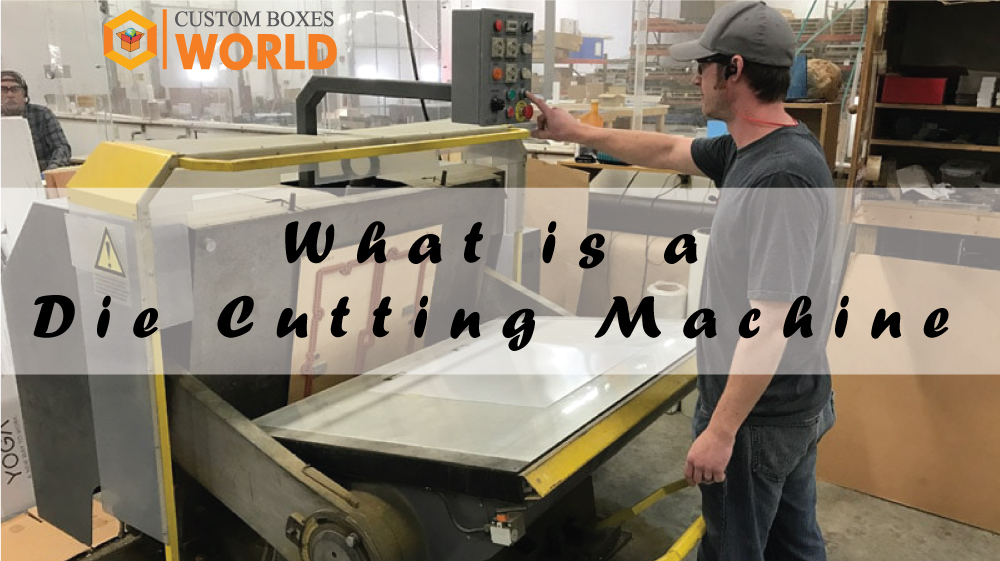 What is a Die Cutting Machine