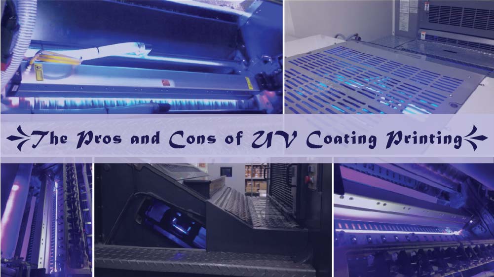 The Pros and Cons of UV Coating Printing